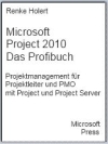 Das Profibuch - MS Project 2010 und Project Server 2010